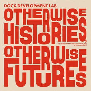 Red text over tan background: DocX Development Lab, Otherwise Histories, Otherwise Futures.