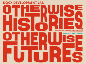 Applications Open for DocX Development Lab–Otherwise Histories, Otherwise Futures