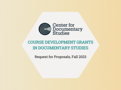 Course development grants in documentary studies; request for proposals, fall 2023.