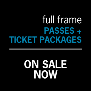 Full Frame passes and ticket packages on sale now.